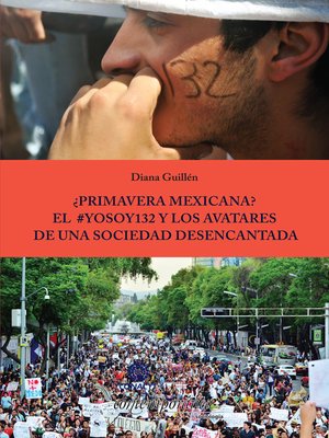 cover image of ¿Primavera Mexicana? El #YoSoy132 y los avatares de una sociedad desencantada